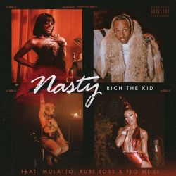 Rich The Kid, Flo Milli & Mulatto – Nasty (feat. Rubi Rose) – Single [iTunes Plus AAC M4A]