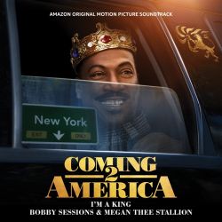 Bobby Sessions & Megan Thee Stallion – I’m a King (From the Amazon Original Motion Picture Soundtrack “Coming 2 America”) – Single [iTunes Plus AAC M4A]