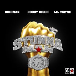 Birdman & Roddy Ricch – STUNNAMAN (feat. Lil Wayne) – Single [iTunes Plus AAC M4A]