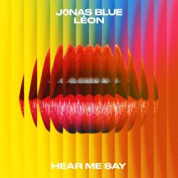 Jonas Blue & León – Hear Me Say – Single [iTunes Plus AAC M4A]