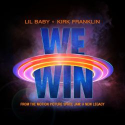 Lil Baby & Kirk Franklin – We Win (Space Jam: A New Legacy) – Single [iTunes Plus AAC M4A]