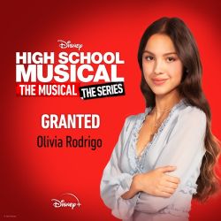 Olivia Rodrigo – Granted (From “High School Musical: The Musical: The Series” Season 2) – Single [iTunes Plus AAC M4A]