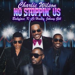 Charlie Wilson, Johnny Gill & Babyface – No Stoppin’ Us (feat. K-Ci Hailey) – Single [iTunes Plus AAC M4A]