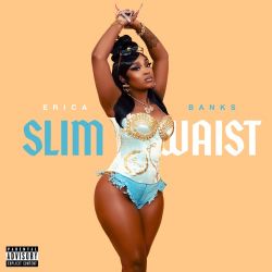 Erica Banks – Slim Waist – Single [iTunes Plus AAC M4A]