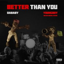 DaBaby & YoungBoy Never Broke Again – BETTER THAN YOU [iTunes Plus AAC M4A]