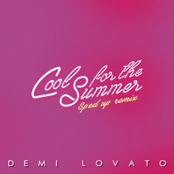 Demi Lovato – Cool for the Summer (Sped Up) [Nightcore] – Single [iTunes Plus AAC M4A]