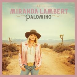 Miranda Lambert – Palomino [iTunes Plus AAC M4A]