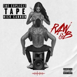 Nick Cannon – The Explicit Tape: Raw & B [iTunes Plus AAC M4A]