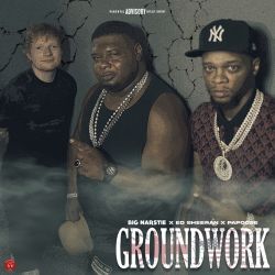 Big Narstie, Ed Sheeran & Papoose – Groundwork – Single [iTunes Plus AAC M4A]