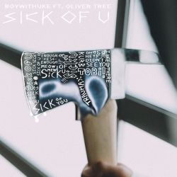 BoyWithUke – Sick of U (feat. Oliver Tree) – Single [iTunes Plus AAC M4A]