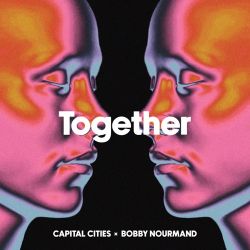 Capital Cities & Bobby Nourmand – TOGETHER – Single [iTunes Plus AAC M4A]