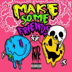 Kid Ink – Make Some Friends – Single [iTunes Plus AAC M4A]