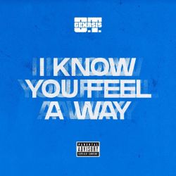 O.T. Genasis – I Know You Feel a Way – Single [iTunes Plus AAC M4A]