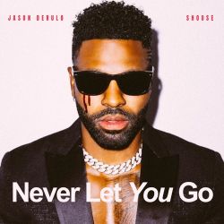 Jason Derulo & Shouse – Never Let You Go – Single [iTunes Plus AAC M4A]