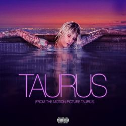 Machine Gun Kelly – Taurus (From The Motion Picture Taurus) [feat. Naomi Wild] – Single [iTunes Plus AAC M4A]
