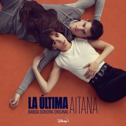 Aitana – La Última (Banda Sonora Original) [iTunes Plus AAC M4A]