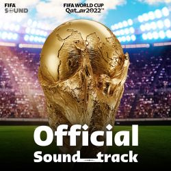 Various Artists – FIFA World Cup Qatar 2022™ (Official Soundtrack) [iTunes Plus AAC M4A]