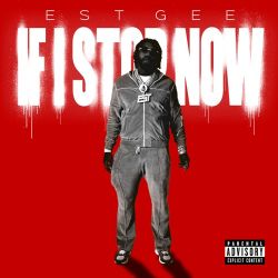 EST Gee – IF I STOP NOW – Single [iTunes Plus AAC M4A]