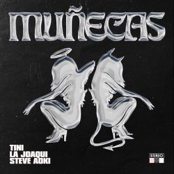 TINI, La Joaqui & Steve Aoki – Muñecas – Single [iTunes Plus AAC M4A]