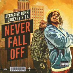 Curren$y, Jermaine Dupri & T.I. – Never Fall Off – Single [iTunes Plus AAC M4A]