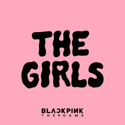 BLACKPINK – THE GIRLS (BLACKPINK THE GAME OST) – Single [iTunes Plus AAC M4A]