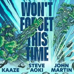 Steve Aoki, Kaaze & John Martin – Won’t Forget This Time – Single [iTunes Plus AAC M4A]