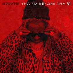 Lil Wayne – Tha Fix Before Tha VI [iTunes Plus AAC M4A]