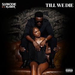 Sarkodie – Till We Die (feat. Ruger) – Single [iTunes Plus AAC M4A]