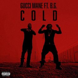 Gucci Mane – Cold (feat. B.G. & Mike WiLL Made-It) – Single [iTunes Plus AAC M4A]