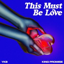 YKB & King Promise – This Must Be Love – Single [iTunes Plus AAC M4A]