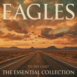 Eagles – To the Limit: The Essential Collection [iTunes Plus AAC M4A]